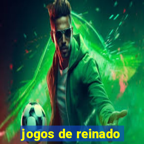 jogos de reinado